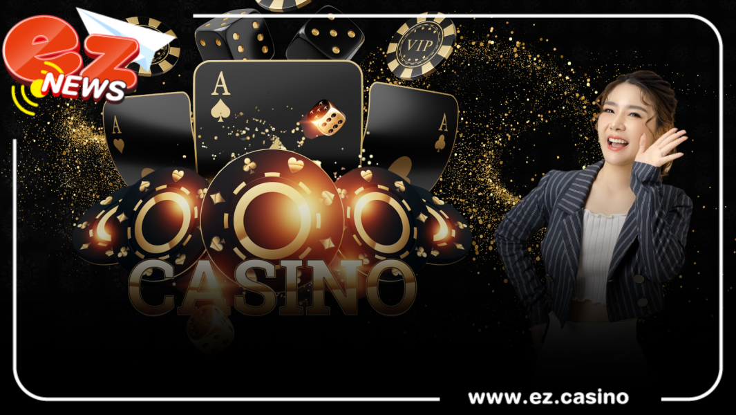 EZCASINO คาสิโนออนไลน์เว็บตรง เข้าสู่ระบบที่นี่แจกเครดิตฟรีทุกวัน